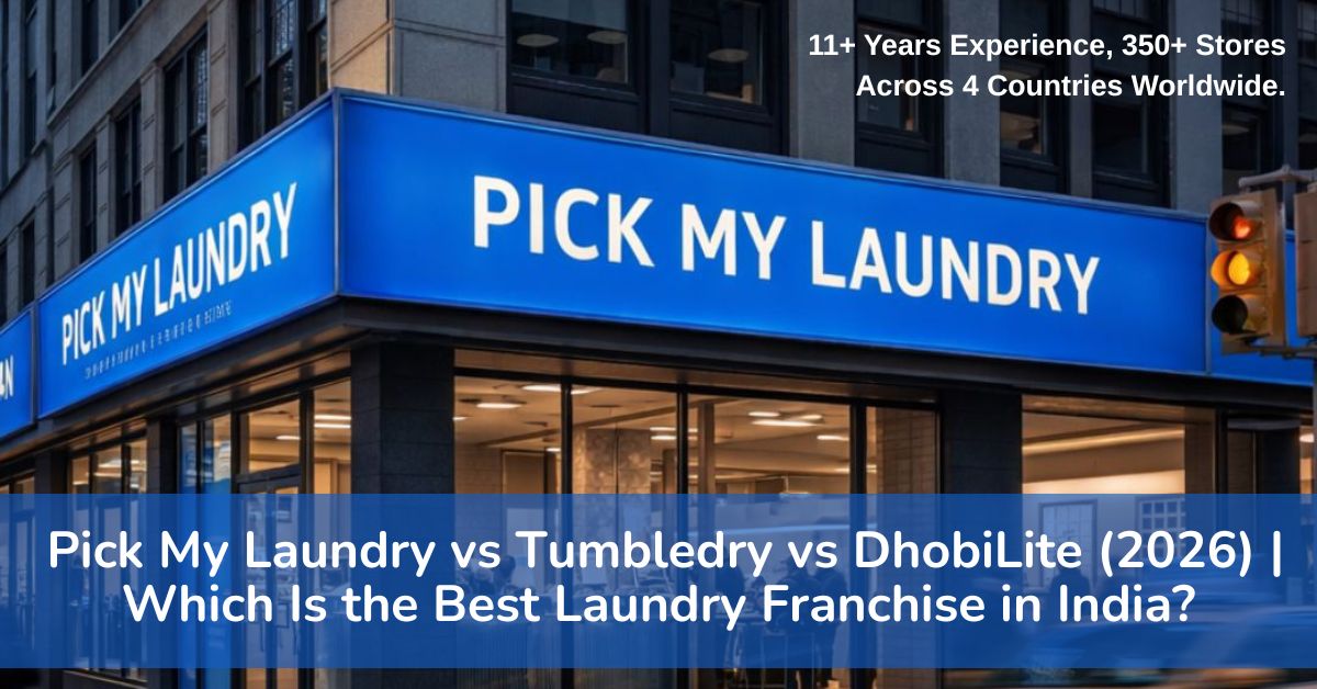 Pick My Laundry vs Tumbledry vs DhobiLite (2026) | Which Is the Best Laundry Franchise in India?
